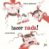 �NO ME DEJAN HACER NADA!