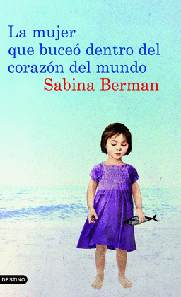 LA MUJER QUE BUCE� DENTRO DEL CORAZ�N DEL MUNDO