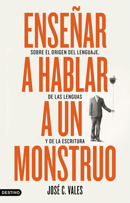 ENSE�AR A HABLAR A UN MONSTRUO