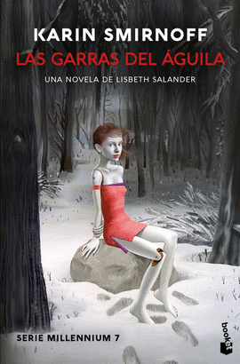 LAS GARRAS DEL GUILA: UNA NOVELA DE LISBETH SALANDER