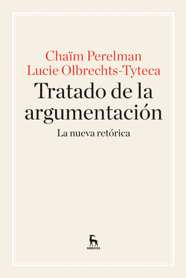 TRATADO DE LA ARGUMENTACI�N. LA NUEVA RET�RICA