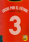 LOCOS POR EL FUTBOL 3 - VAMOS POR LA COPA!