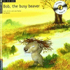 BOB, THE BUSY BEAVER