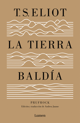TIERRA BALDIA, LA ( Y PRUFROCK Y OTRAS O