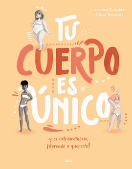 TU CUERPO ES �NICO Y ES EXTRAORDINARIO �APRENDE A QUERERLO!