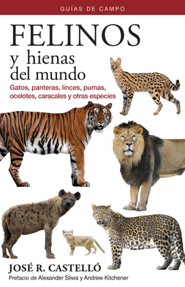 FELINOS Y HIENAS DEL MUNDO FELINOS Y HIENAS DEL MUNDO