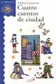 CUATRO CUENTOS DE CIUDAD