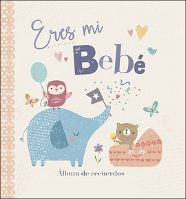 ERES MI BEBE. ALBUM DE RECUERDOS