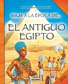 EL ANTIGUO EGIPTO (VIAJA A LA POCA DE...)
