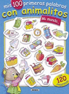MI MUNDO... CON 120 PEGATINAS, MIS 100 PRIMERAS PALABRAS CON ANIMALITOS