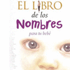 EL LIBRO DE LOS NOMBRES PARA TU BEB�