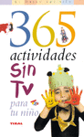 365 ACTIVIDADES SIN TV PARA TU NIO