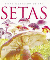 ATLAS ILUSTRADO DE LAS SETAS