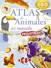 ATLAS DE ANIMALES DEL MUNDO (ATLAS DE ANIMALES CON PEGATINAS)