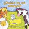 �QUI�N ES MI MAM�?