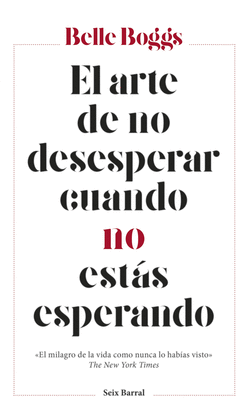 EL ARTE DE NO DESESPERAR CUANDO NO EST�S ESPERANDO