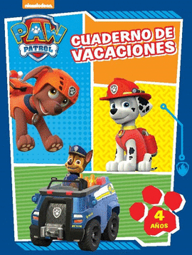 CUADERNO DE VACACIONES. 4 AOS (PAW PATROL. CUADERNOS DE VACACIONES)