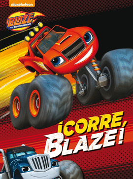 CORRE, BLAZE! (BLAZE Y LOS MONSTER MACHINES. ACTIVIDADES)