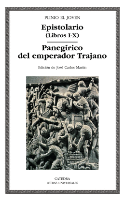EPISTOLARIO (LIBROS I-X); PANEG�RICO DEL EMPERADOR TRAJANO
