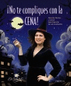 �NO TE COMPLIQUES CON LA CENA!