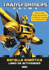 TRANSFORMERS PRIME. BATALLA ROB�TICA. LIBRO DE ACTIVIDADES