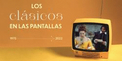 LOS CLÁSICOS EN LAS PANTALLAS (1975-2022)