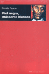PIEL NEGRA, MSCARAS BLANCAS