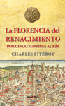 LA FLORENCIA DEL RENACIMIENTO POR CINCO FLORINES AL DA
