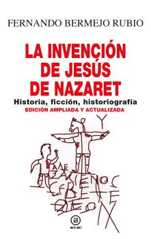 LA INVENCI�N DE JES�S DE NAZARET