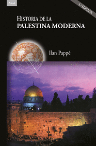 HISTORIA DE LA PALESTINA MODERNA (3 ED.)