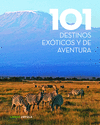 101 DESTINOS EXTICOS Y DE AVENTURA