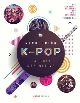 REVOLUCIN K-POP: LA GUA DEFINITIVA