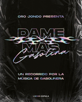 DAME M�S GASOLINA