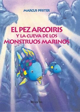 EL PEZ ARCO�RIS Y LA CUEVA DE LOS MONSTRUOS MARINOS (EL PEZ ARCO�RIS)