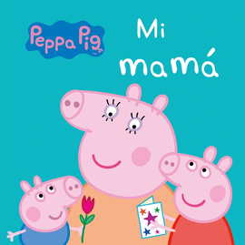 MI MAM (PEPPA PIG. TODO CARTN)