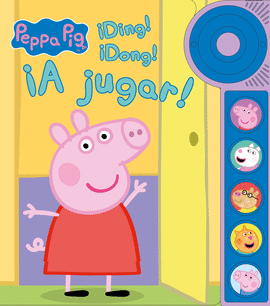PEPPA PIG. UN LIBRO DE SONIDOS - �DING! �DONG! �A JUGAR!