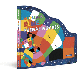 MI PRIMER ELMER DE BUENAS NOCHES (ELMER. PEQUE�AS MANITAS)
