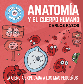 ANATOM�A Y EL CUERPO HUMANO (FUTUROS GENIOS 9)