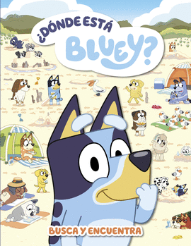 BLUEY. ACTIVIDADES - DNDE EST BLUEY? (EDICIN EN ESPAOL)