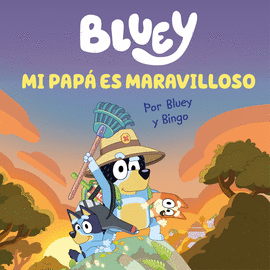 BLUEY. UN CUENTO - MI PAP ES MARAVILLOSO (EDICIN EN ESPAOL)