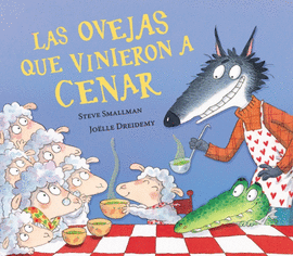 OVEJAS QUE VINIERON A CENAR, LAS (LA OVEJITA QUE VINO A CENAR)