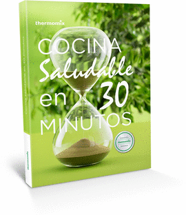 COCINA SALUDABLE EN 30 MINUTOS COCINA SALUDABLE EN 30 MINUTOS