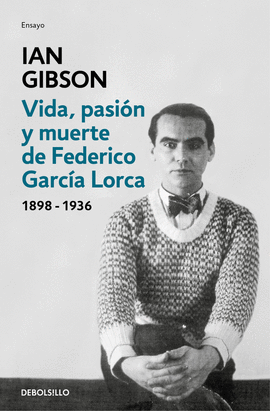 VIDA, PASIN Y MUERTE DE FEDERICO GARCA LORCA