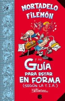 MORTADELO Y FILEMN Y SU GUA PARA ESTAR EN FORMA (SEGN LA T.I.A.)