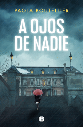A OJOS DE NADIE (TRILOGA A OJOS DE NADIE 1)