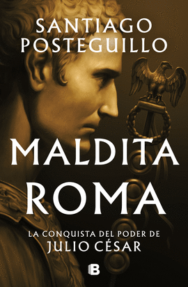 MALDITA ROMA (SERIE JULIO CSAR 2)