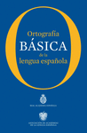 ORTOGRAFA BSICA DE LA LENGUA ESPAOLA