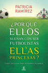 �POR QU� ELLOS SUE�AN CON SER FUTBOLISTAS Y ELLAS PRINCESAS?