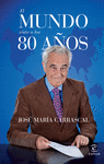 EL MUNDO VISTO A LOS 80 A�OS