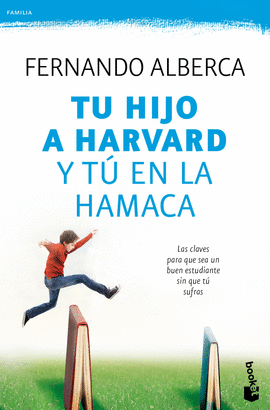 TU HIJO A HARVARD Y T EN LA HAMACA